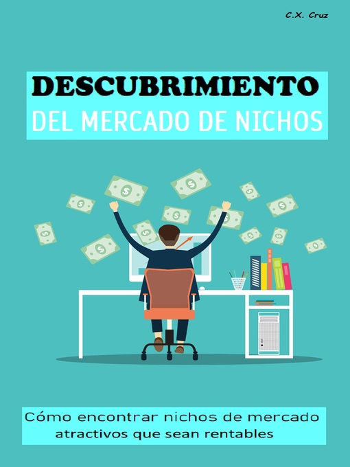 Title details for DESCUBRIMIENTO DEL MERCADO DE NICHOS by C.X. Cruz - Available